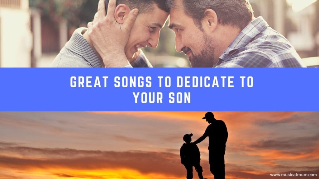 20 Heartwarming Songs to Dedicate to Your Son