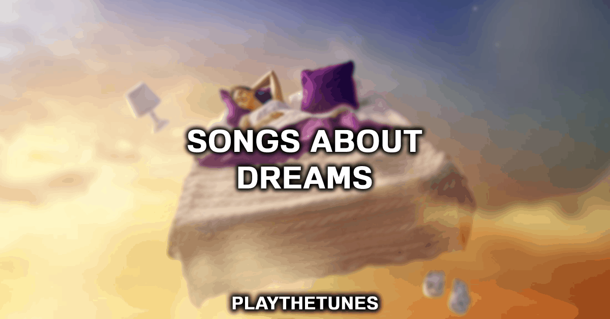 20 Songs About Dreams from Various Genres and Eras