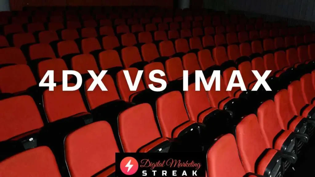 IMAX or 4DX: Choosing the Ultimate Movie Experience